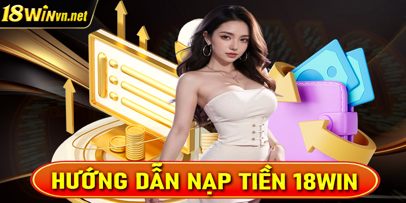 Nạp tiền 18win