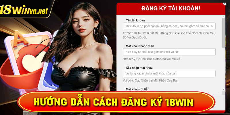 Hướng dẫn cách đăng ký 18win nhanh chóng nhất