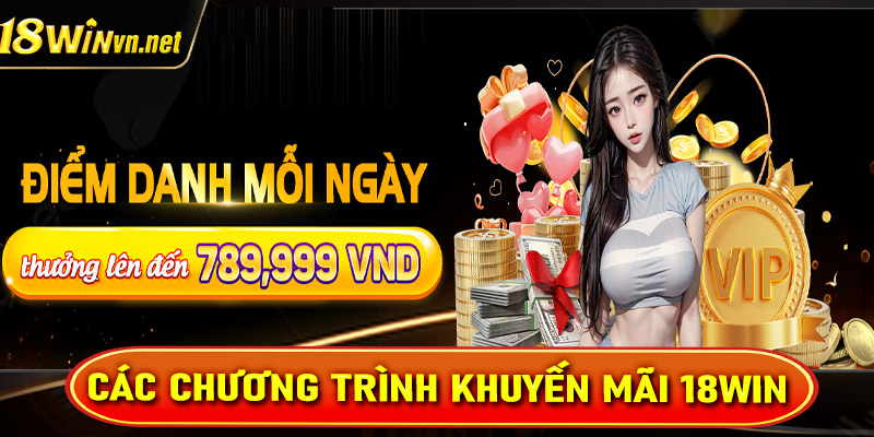 Các chương trình khuyến mãi 18win được yêu thích